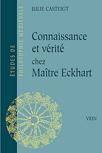 Beispielbild fr Connaissance et verit chez Matre Eckhart zum Verkauf von Librairie La Canopee. Inc.
