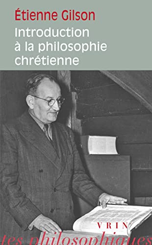 Beispielbild fr Etienne Gilson: Introduction a la Philosophie Chretienne (Bibliotheque Des Textes Philosophiques - Poche) (French Edition) zum Verkauf von Gallix