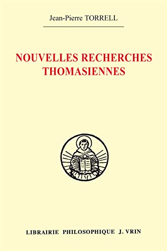 Beispielbild fr Nouvelles Recherches Thomasiennes (Bibliotheque Thomiste) (French Edition) [Paperback] Torrell, Jean-Pierre zum Verkauf von The Compleat Scholar