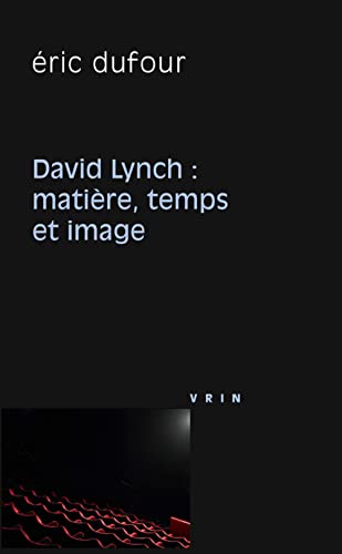 David Lynch : matiere temps et image