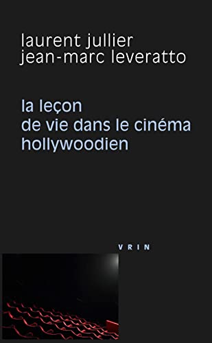 9782711619962: La leon de vie dans le cinma hollywoodien (Philosophie Et Cinema)