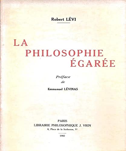 Beispielbild fr La Philosophie Egaree (Bibliotheque Des Textes Philosophiques) (French Edition) zum Verkauf von Gallix