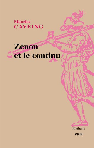 Imagen de archivo de Zenon Et Le Continu: Etude Historique Et Critique Des Fragments Et Temoignanges (Histoire Des Doctrines De L'antiquite Classique) (French Edition) a la venta por Gallix