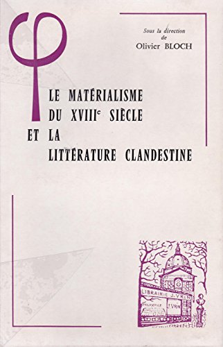 Le Materialisme Du XVIIIe Siecle Et La Litterature Clandestine (Bibliotheque D'Histoire de la Phi...
