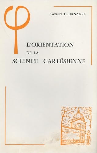 Beispielbild fr L'ORIENTATION DE LA SCIENCE CARTSIENNE zum Verkauf von Librairie Rouchaleou