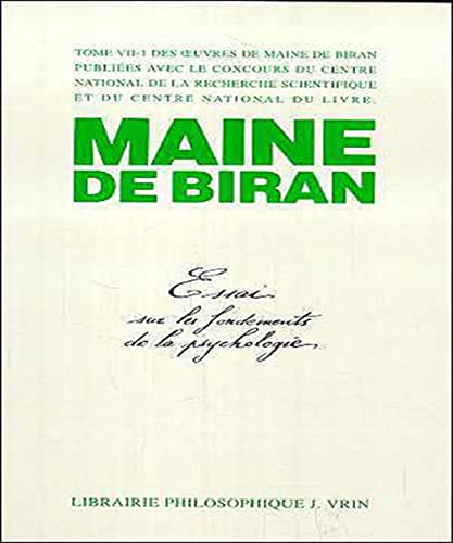 Maine de Biran: Iuvres VII Essai Sur Les Fondements de la Psychologie (Bibliotheque Des Textes Philosophiques) (French Edition) (9782711620661) by Moore, Fct