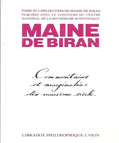 9782711620739: Maine de Biran: Oeuvres XI-3 Commentaires Sur Les Philosophies Du Xixe Siecle: 11-3 (Bibliotheque Des Textes Philosophiques)