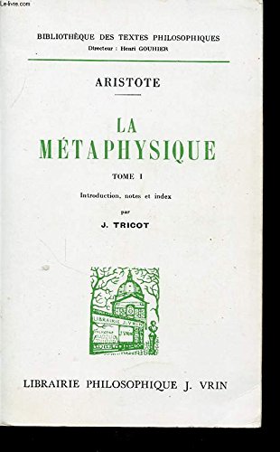 Stock image for Aristote: La Metaphysique: Livres A-Z (Bibliotheque Des Textes Philosophiques) (French Edition) for sale by Gallix