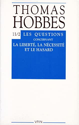 Beispielbild fr Thomas Hobbes: Les Questions Concernant La Liberte, La Necessite Et Le Hasard (Bibliotheque Des Textes Philosophiques Iuvres XI (11)- 2] zum Verkauf von G. & J. CHESTERS