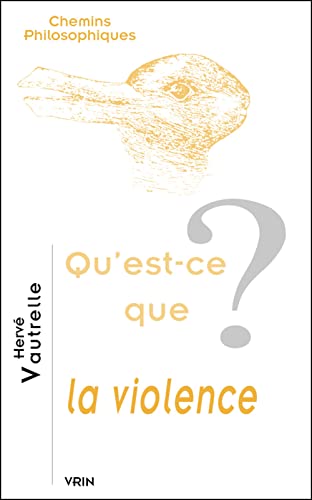 Beispielbild fr Qu'est-Ce Que La Violence? (Chemins Philosophiques) (French Edition) zum Verkauf von GF Books, Inc.