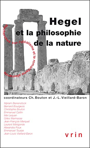 Beispielbild fr Hegel Et La Philosophie de la Nature (Recherches Sur L'Idealisme Et Le Romantisme Allemands) (French Edition) zum Verkauf von The Compleat Scholar