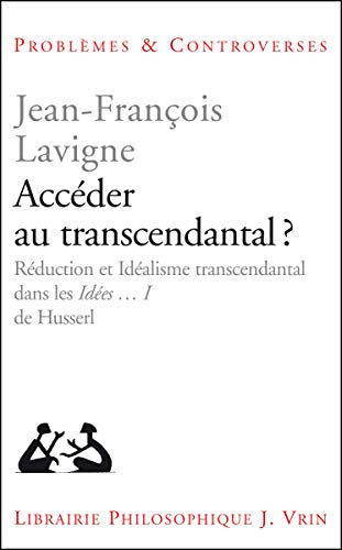 Stock image for Acceder Au Transcendantal?: Reduction Et Idealisme Transcendantal Dans Les Ideen I de Husserl (Problemes Controverses) (French Edition) for sale by Big River Books