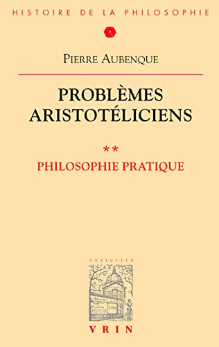 Beispielbild fr Problmes aristoteliciens : philosophie pratique zum Verkauf von Cross-Country Booksellers