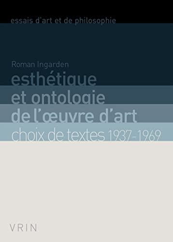9782711622832: Esthtique et ontologie de l'oeuvre d'art: Choix de textes 1937-1969 (Essais D'art Et De Philosophie) (French Edition)