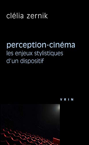 Beispielbild fr Perception-cinma: Les enjeux stylistiques d'un dispositif (Philosophie Et Cinema) (French Edition) zum Verkauf von GF Books, Inc.