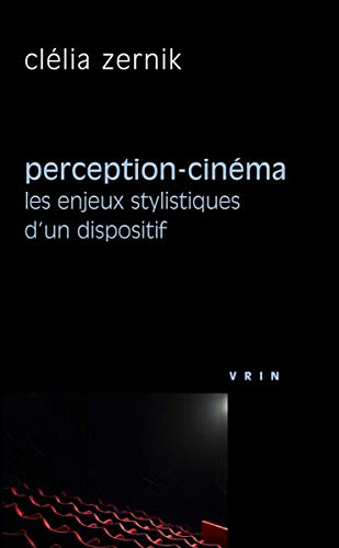 9782711622955: Perception-cinma: Les enjeux stylistiques d'un dispositif (Philosophie et cinema)