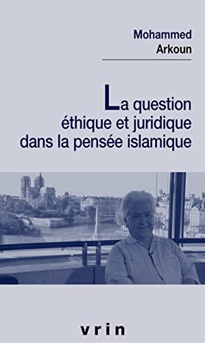 Beispielbild fr La Question Ethique Et Juridique Dans La Pensee Islamique (Etudes Musulmanes - Poche) (French Edition) zum Verkauf von Gallix