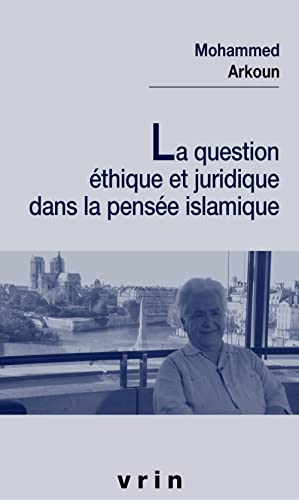 Stock image for La Question Ethique Et Juridique Dans La Pensee Islamique (Etudes Musulmanes - Poche) (French Edition) for sale by Books Unplugged