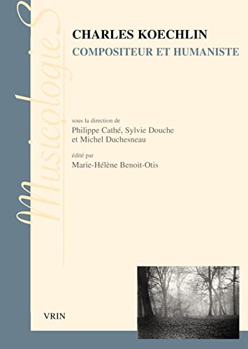 Charles Koechlin compositeur et humaniste