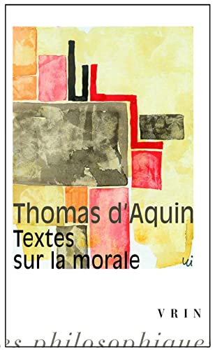 9782711623297: Thomas d'Aquin: Textes Sur La Morale (Bibliotheque Des Textes Philosophiques - Poche)