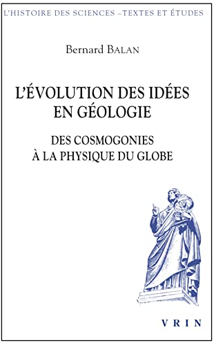 9782711623686: L'volution des ides en gologie: Des cosmogonies  la physique du globe (Histoire Des Sciences - Etudes)