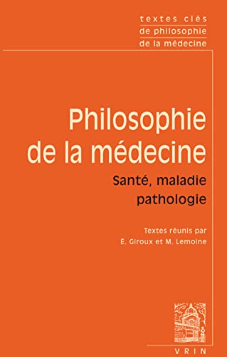 Beispielbild fr Textes cls de philosophie de la mdecine: Vol. II : Sant, maladie, pathologie (Textes Cles) (French Edition) zum Verkauf von GF Books, Inc.