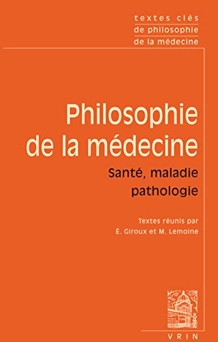Imagen de archivo de Textes cls de philosophie de la mdecine. Vol II: Sant, maladie, pathologie a la venta por medimops