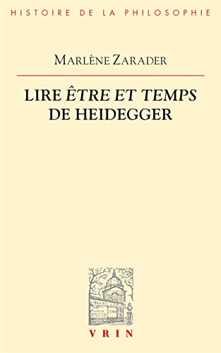 Beispielbild fr Lire Etre Et Temps de Heidegger (Bibliotheque D'histoire De La Philosophie) (French Edition) zum Verkauf von Irish Booksellers
