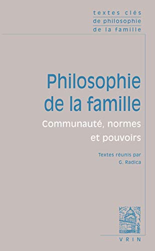 Stock image for Textes Cles De Philosophie De La Famille: Communaute, Normes Et Pouvoirs for sale by Revaluation Books