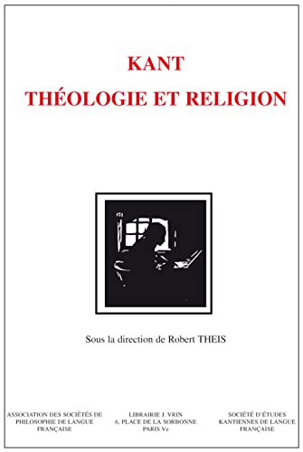 9782711624836: Kant : thologie et religion: Theologie Et Religion (Bibliotheque D'Histoire de la Philosophie)