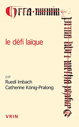 9782711624942: Le dfi laque: Existe-t-il une philosophie de lacs au Moyen Age ? (Conferences Pierre Abelard)