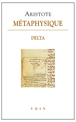Beispielbild fr Aristote, Mtaphysique Delta (Bibliotheque Des Textes Philosophiques) (French Edition) zum Verkauf von Gallix