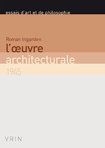 Stock image for L'oeuvre architecturale: 1945 (Essais D'Art Et de Philosophie) (French Edition) for sale by Gallix