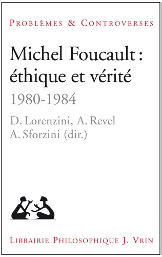 Beispielbild fr Michel Foucault: Ethique Et Verite: 1980-1984 (Problemes & Controverses) (French Edition) zum Verkauf von GF Books, Inc.