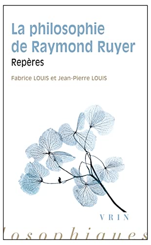 Beispielbild fr La Philosophie de Raymond Ruyer: Reperes (Reperes Philosophiques) (French Edition) [FRENCH LANGUAGE - Soft Cover ] zum Verkauf von booksXpress