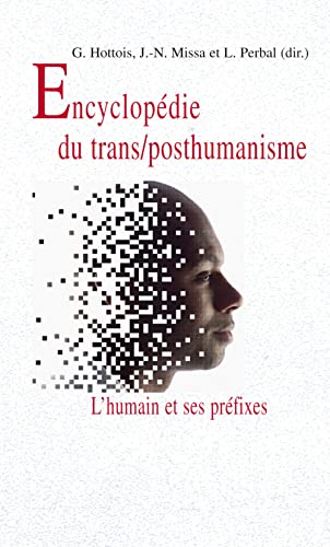 9782711625369: Encyclopdie du trans/posthumanisme: L'humain et ses prfixes (Pour Demain)