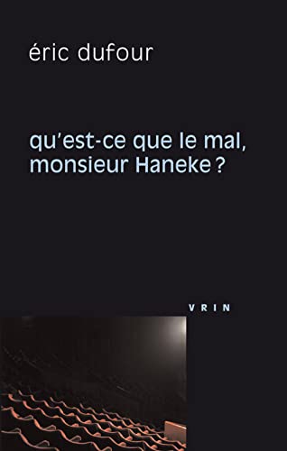 9782711625406: Qu'est-ce que le mal, monsieur Haneke ? (Philosophie et Cinema)