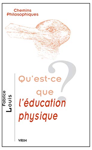 Beispielbild fr Qu'est-ce que l'ducation physique? (Chemins Philosophiques) (French Edition) zum Verkauf von GF Books, Inc.