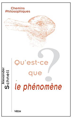 Qu'est-ce que le phénomène? (Chemins Philosophiques) (French Edition) - Schnell, Alexander