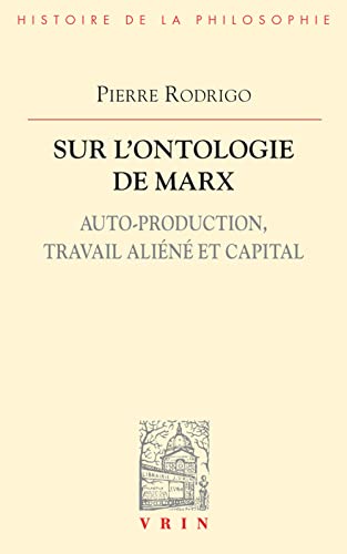 9782711625895: Sur l'ontologie de Marx: auto-production, travail alin et capital