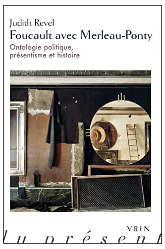 9782711626250: Foucault avec Merleau-Ponty : ontologie politique, prsentisme et histoire