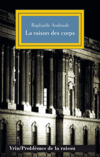 9782711626311: La Raison Des Corps: Mecanisme Et Sciences Medicales: Mcanisme et sciences mdicales