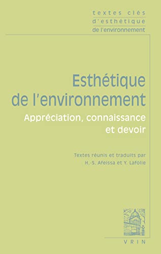 Imagen de archivo de Textes cls d'esthtique de l'environnement: Apprciation, connaissance et devoir (Textes Cles) (French Edition) a la venta por Gallix