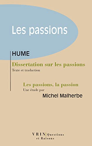 Imagen de archivo de Dissertation sur les passions: Suivi d'une tude de Michel Malherbe Les passions, la passion (Questions Et Raisons) a la venta por Gallix