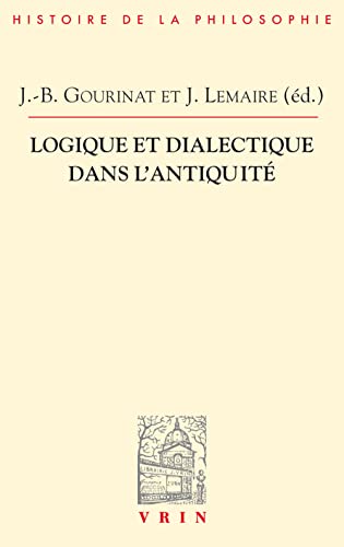 9782711626588: Logique Et Dialectique Dans L'antiquite