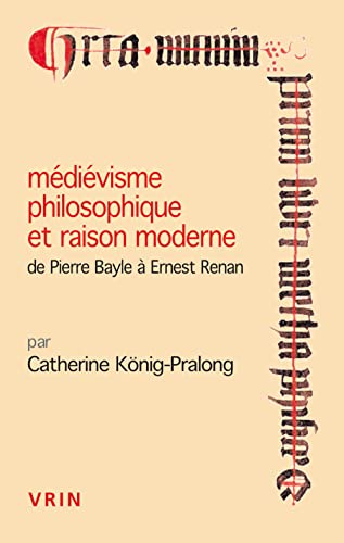 Beispielbild fr Mdivisme philosophique et raison moderne: De Pierre Bayle  Ernest Renan (Conferences Pierre Abelard) (French Edition) zum Verkauf von Gallix