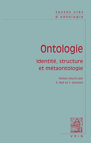 9782711627165: Textes Cles D'ontologie: Identite, Structure Et Metaontologie: Identit, structure et mtaontologie