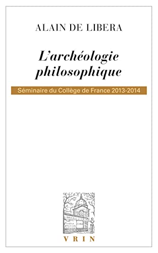 9782711627417: L'Archeologie Philosophique (Bibliotheque D'Histoire de la Philosophie) (French Edition)