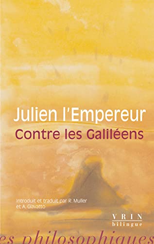 Stock image for Contre Les Galileens (Bibliotheque Des Textes Philosophiques - Poche) [FRENCH LANGUAGE - Soft Cover ] for sale by booksXpress