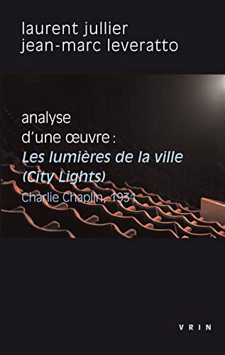 Beispielbild fr Les Lumieres de la Ville (Charlie Chaplin, 1931). Analyse d'Une Oeuvre (Philosophie Et Cinema) (French Edition) zum Verkauf von Gallix